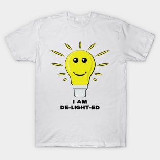 I Am De-Light-Ed - Funny Bulb Pun T-Shirt